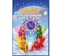 The Dreamcatcher’s Magical Adventures - The Lost Kingdom