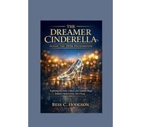 The Dreamer Cinderella: Inside the 2026 Phenomenon: Exploring the Story, Culture, and Cinematic Magic Behind a Modern Fairy-Tale Classic