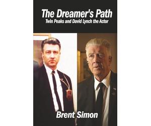 The Dreamer’s Path: Twin Peaks and David Lynch the Actor