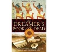 The Dreamers Book of the Dead by Robert Moss Robert Moss (Auteur)