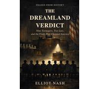 The Dreamland Verdict: Nine Teenagers, Two Lies, and the Trials That Changed America