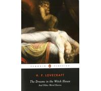 The Dreams in the Witch House and Other Weird Stories, Penguin Classics Series H. P. Lovecraft, S. T. Joshi (Auteur)