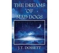 The Dreams Of Mad Dogs