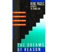 The Dreams of Reason: The Computer and the Rise of the Sciences of Complexity