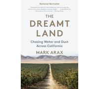 The Dreamt Land: Chasing Water and Dust Across California