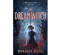 The Dreamwitch The utterly addictive and haunting gothic romantasy that will keep you up all night! - Monique Hazel - Hodderscape - ebook (ePub) - Livre