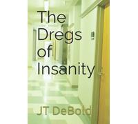 The Dregs Of Insanity