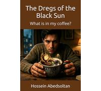 The Dregs of the Black Sun: What is in my coffee?