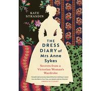 The Dress Diary Of Mrs Anne Sykes