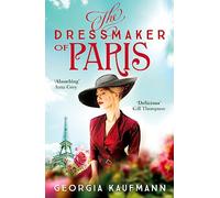 The Dressmaker of Paris: 'A story of loss and escape, redemption and forgiveness. Fans of Lucinda Riley will adore it' (Sunday Express)