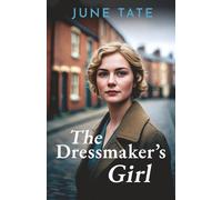 The Dressmaker's Girl: An emotional and utterly gripping wartime historical saga