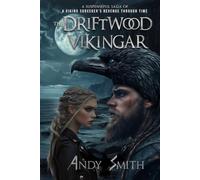 The Driftwood Vikingar: A suspenseful saga of a Viking sorcerer's revenge through time