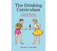 The Drinking Curriculum by Elizabeth Marshall Elizabeth Marshall (Auteur)