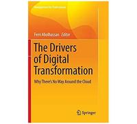 The Drivers Of Digital Transformation : Why There's No Way Around The Cloud