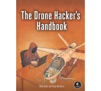 The Drone Hacker's Handbook - Nick Aleks - No Starch Press - ebook (ePub) - Livre