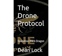 The Drone Protocol: Operation Black Dragon