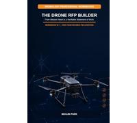 THE DRONE RFP BUILDER: From Mission Need to a Verifiable Statement of Work