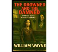 The Drowned and the Damned: #3 in The Fogkeeper Chronicles