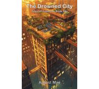 The Drowned City Tides of Tomorrow, #2 - August Mae - August Mae - ebook (ePub) - Livre