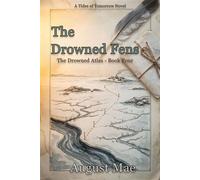 The Drowned Fens The Drowned Atlas, #4 - August Mae - August Mae - ebook (ePub) - Livre