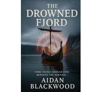 The Drowned Fjord: Some secrets don’t stay buried. They wait beneath the water.