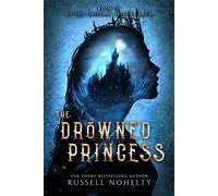 The Drowned Princess - Russell Nohelty - Wannabe Press - ebook (ePub) - Livre