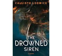 The Drowned Siren - Callisto Lodwick - Datura Books - ebook (ePub) - Livre
