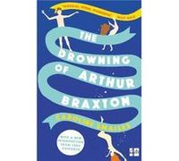 The Drowning of Arthur Braxton by Caroline Smailes Paperback Book Smailes, Caroline (Auteur)
