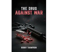 The Drug Against War - Bobby Thompson - Auto-Édition - ebook (ePub) - Livre