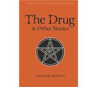 The Drug and Other Stories by Aleister Crowley Aleister Crowley (Auteur)