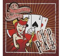 The Drugstore Cowboys - Chop Poker