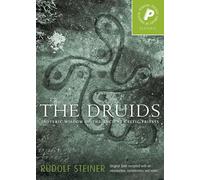 The Druids: Esoteric Wisdom of the Ancient Celtic Priests