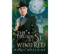 The Druids of St. Winifred The Morrigan Brotherhood, #0 - Roxie McClaine - Roxie McClaine - ebook (ePub) - Livre