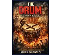 THE DRUM: HEARTBEAT OF RESISTANCE
