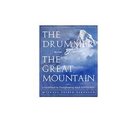 The Drummer and the Great Mountain - A Guidebook to Transforming Adult ADD/ADHD