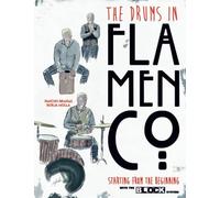 The Drums In Flamenco Starting From The Beginning: And Cajon And Claps With The Block System