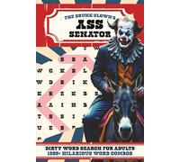 The Drunk Clown's Ass Senator: A Swear and Dirty Word Search Puzzle Book for Adults | 1,500+ Hilarious Word Combos | 100+ Puzzles