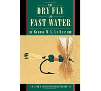 The Dry Fly And Fast Water
