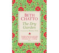 The Dry Garden: The definitive gardening book for minimum watering