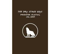 The Dry Stand Boys: Predator Hunting Log Book