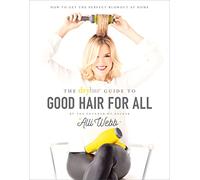 The Drybar Guide to Good Hair for All