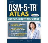 The DSM-5-TR® Atlas: Visual Diagnostic Profiles, Differential Comparisons, and Rapid-Review Maps for Students, Trainees, and Clinicians