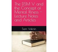 The DSM V and the Concept of Mental Illness - Lecture Notes and Articles
