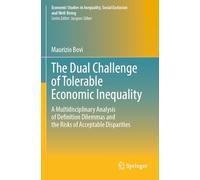 The Dual Challenge of Tolerable Economic Inequality: A Multidisciplinary Analysis of Definition Dilemmas and the Risks of Acceptable Disparities