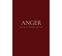 The Dual Prompt Method - Anger: A Mental Health Journal for Healing and Reflection