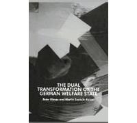 The Dual Transformation Of The German Welfare State