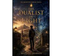The Dualist of Light: An Archetype Novel