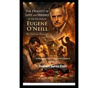 The Duality of Love and Violence in Theater Eugene O'Neill: (Research Study in the Writer's Theater)