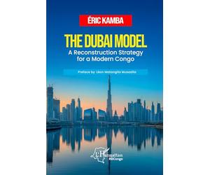 The Dubai Model: A Reconstruction Strategy for a Modern Congo, by Eric Kamba,