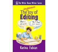 The (Dubious) Joy of Editing: Sharpening Your Manuscript Without Dulling Your Voice